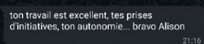 Message : « ton travail est excellent, tes prises d’initiatives, ton autonomie… bravo Alison »
